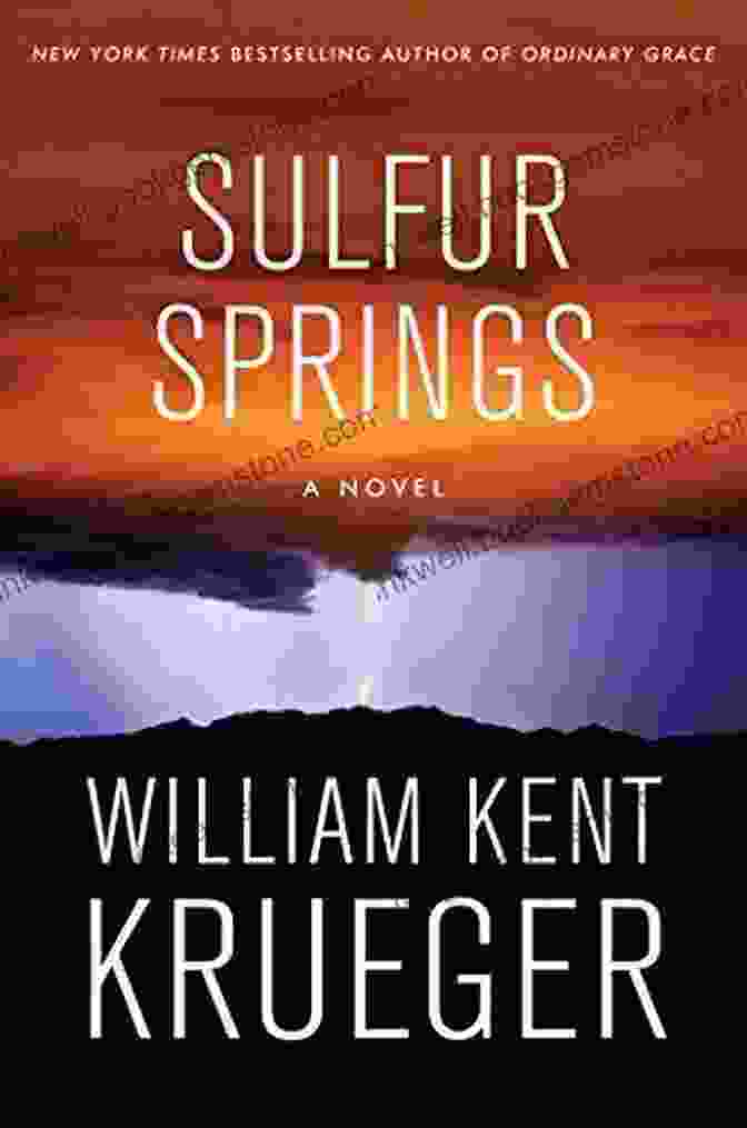 A Mysterious And Captivating Novel Set In The Charming Town Of Sulfur Springs Sulfur Springs: A Novel (Cork O Connor Mystery 16)