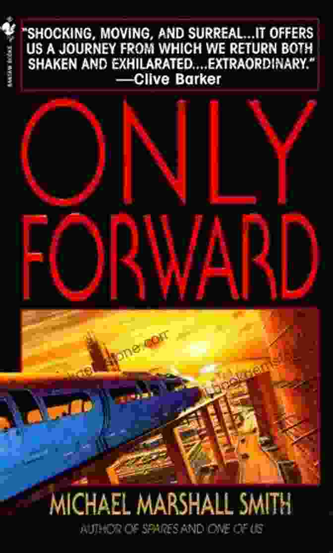 Book Cover Of Only Forward By Michael Marshall Smith The Best Of Michael Marshall Smith