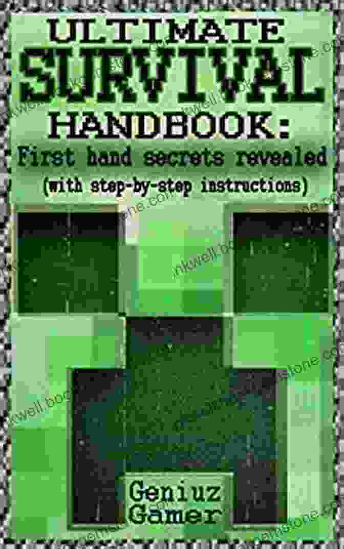 First Hand Secrets Revealed With Step By Step Instructions: An Ultimate Guide ULTIMATE SURVIVAL HANDBOOK: ~~First Hand Secrets Revealed~~ (with Step By Step Instructions)