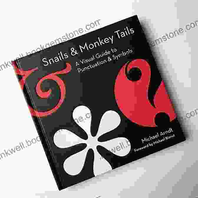 Question Mark Snails Monkey Tails: A Visual Guide To Punctuation Symbols