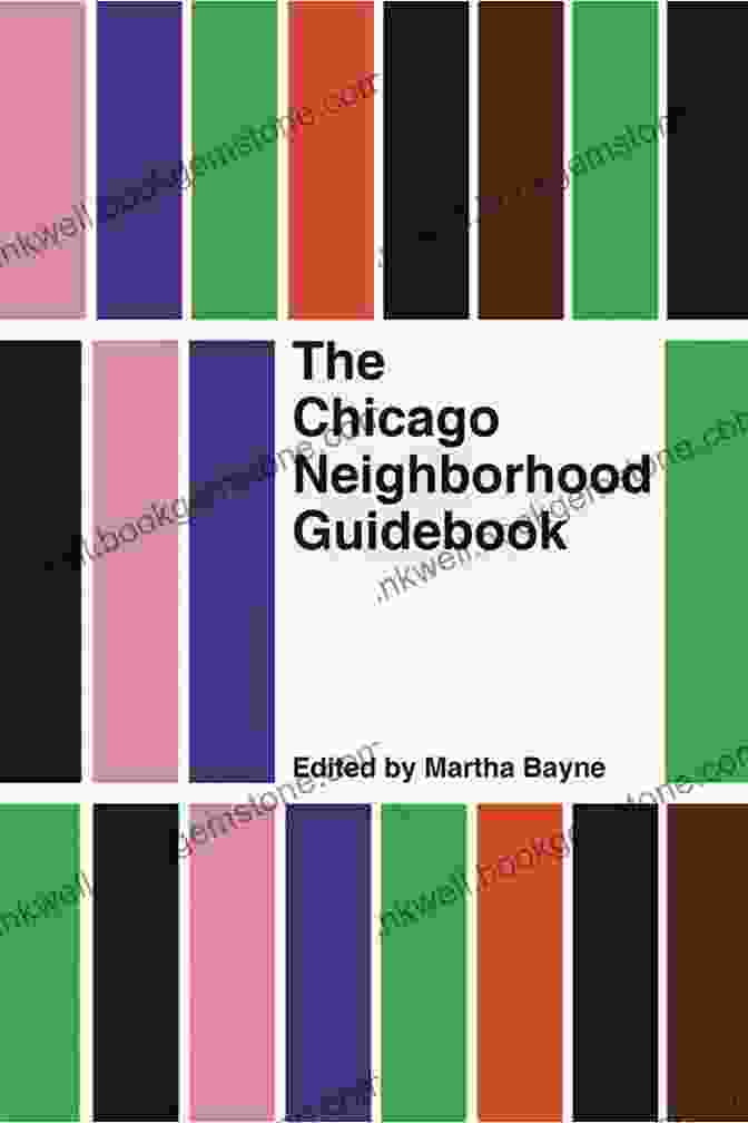 The Chicago Neighborhood Guidebook Belt Showcases Stunning Photography And Detailed Maps The Chicago Neighborhood Guidebook (Belt Neighborhood Guidebooks)