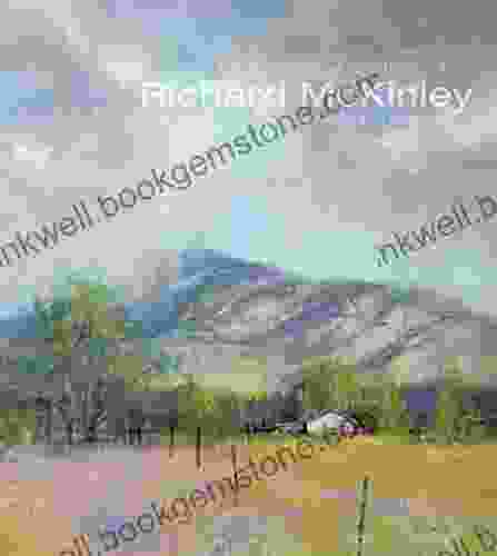 The Landscape Paintings Of Richard McKinley: Selected Works In Oil And Pastel