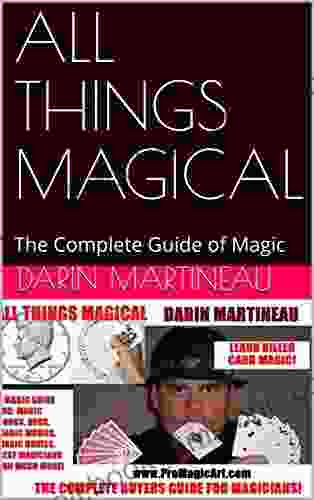 ALL THINGS MAGICAL: The Complete Guide Of Magic