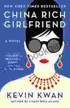 China Rich Girlfriend: A Novel (Crazy Rich Asians Trilogy 2)