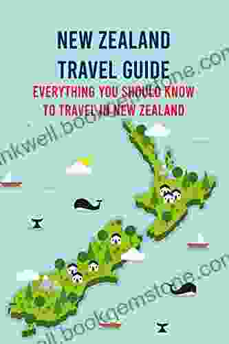 New Zealand Travel Guide: Everything You Should Know To Travel In New Zealand