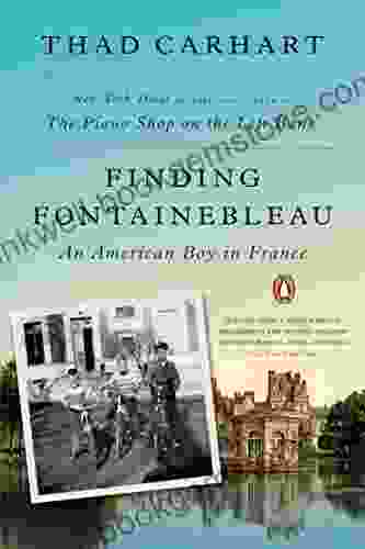 Finding Fontainebleau: An American Boy In France