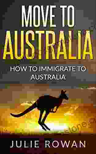 Move To Australia: How To Immigrate To Australia (Visit Migrate Or Move To Australia)