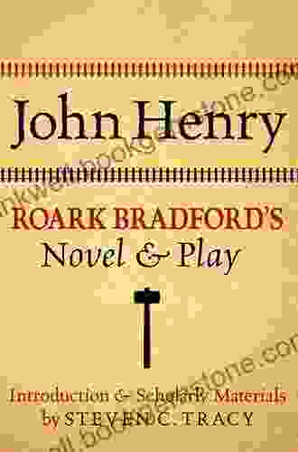 John Henry: Roark Bradford S Novel And Play