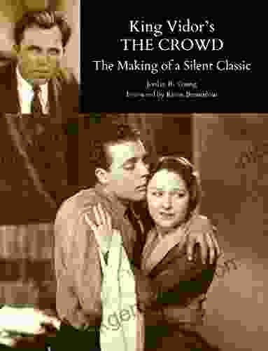 King Vidor S THE CROWD: The Making Of A Silent Classic (Past Times Film Close Up 8)
