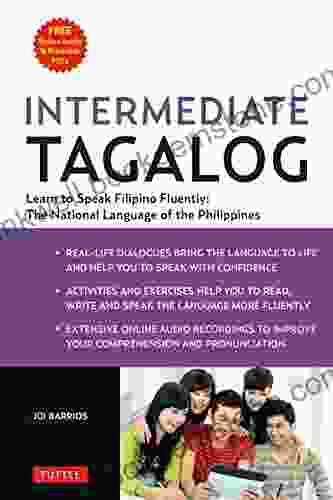 Intermediate Tagalog: Learn To Speak Fluent Tagalog (Filipino) The National Language Of The Philippines (Downloadable Material Included)
