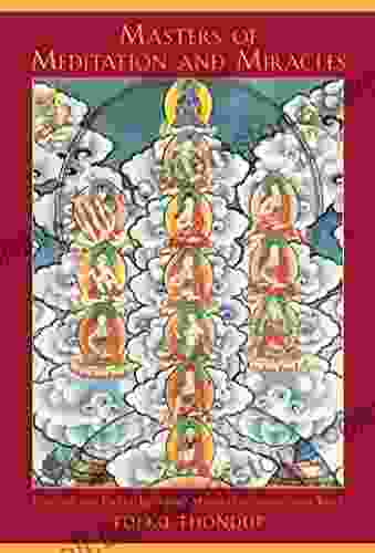 Masters Of Meditation And Miracles: Lives Of The Great Buddhist Masters Of India And Tibet (Buddhayana 6)