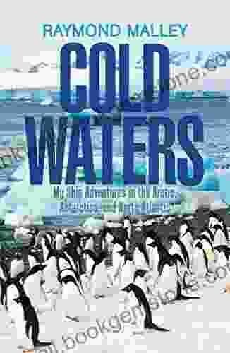 Cold Waters: My Ship Adventures In The Arctic Antarctica And North Atlantic