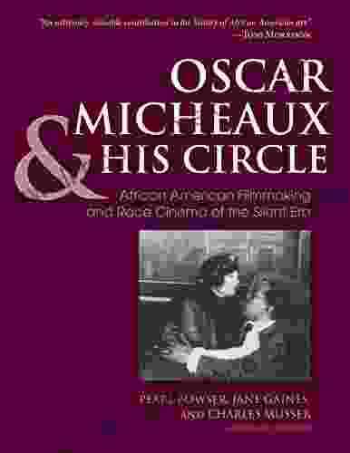 Oscar Micheaux And His Circle: African American Filmmaking And Race Cinema Of The Silent Era