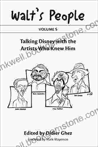 Walt S People: Volume 5: Talking Disney With The Artists Who Knew Him