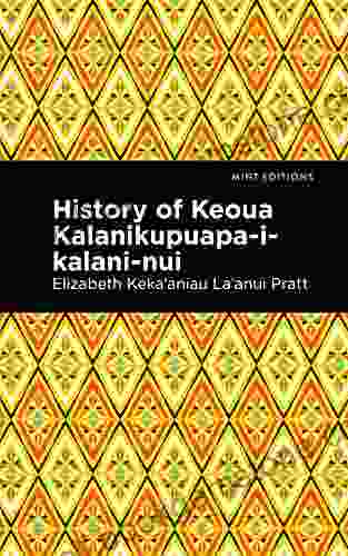 History Of Keoua Kalanikupuapa I Kalani Nui: Father Of Hawaiian Kings (Mint Editions Hawaiian Library)