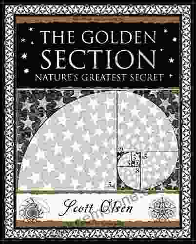 The Golden Section: Nature S Greatest Secret