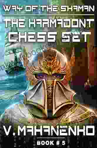 The Karmadont Chess Set (The Way Of The Shaman: #5) LitRPG