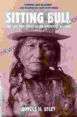 Sitting Bull: The Life And Times Of An American Patriot