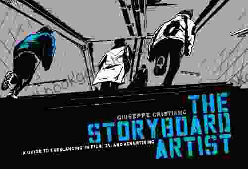Storyboard Artist: A Guide To Freelancing In Film TV And Advertising