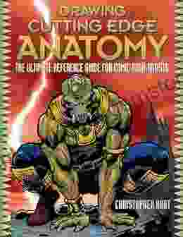Drawing Cutting Edge Anatomy: The Ultimate Reference Guide For Comic Artists