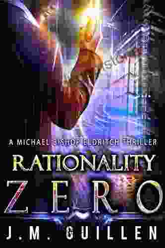 Rationality Zero: A Michael Bishop Eldritch Thriller (The Archon Conundrum 1)