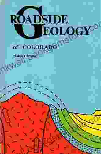 Roadside Geology Of Colorado Halka Chronic