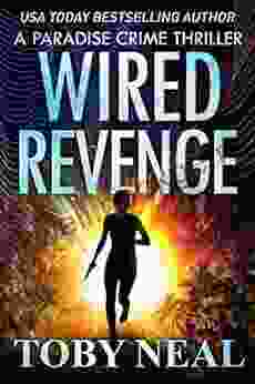 Wired Revenge: Vigilante Justice Thriller (Paradise Crime Thrillers 13)